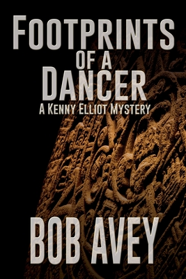 Footprints of a Dancer: A Kenny Elliot Mystery (A Kenny Elliott Mystery #3)