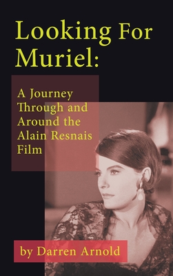 Looking For Muriel (hardback): A Journey Through and Around the Alain Resnais Film Cover Image