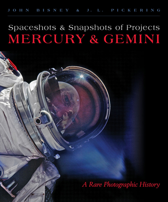 Spaceshots and Snapshots of Projects Mercury and Gemini: A Rare Photographic History cover