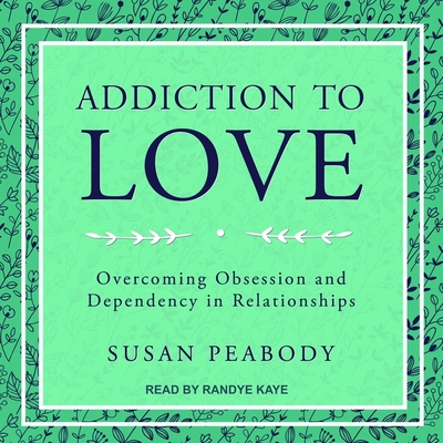 Addiction to Love: Overcoming Obsession and Dependency in Relationships Cover Image