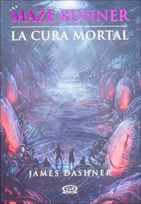 La Cura Mortal (the Death Cure) (Maze Runner Trilogy)