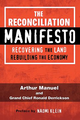 The Reconciliation Manifesto: Recovering the Land, Rebuilding the Economy Cover Image