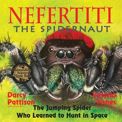Nefertiti, the Spidernaut: The Jumping Spider Who Learned to Hunt in Space Cover Image