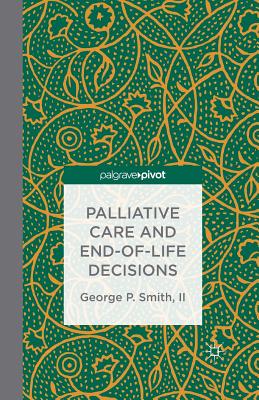 Palliative Care and End-Of-Life Decisions (Palgrave Pivot) Cover Image