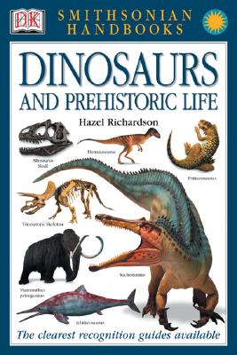 Dinosaurs and Prehistoric Life: The Clearest Recognition Guide Available