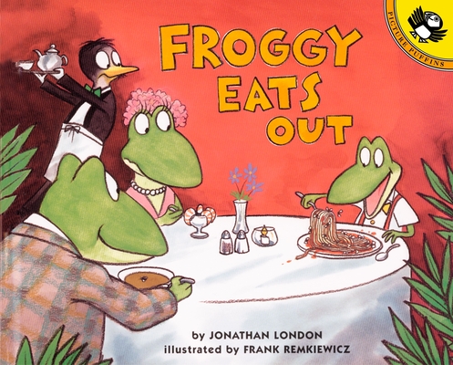 Froggy Eats Out By Jonathan London, Frank Remkiewicz (Illustrator) Cover Image