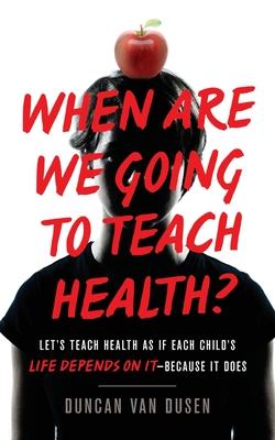 Cover for When Are We Going to Teach Health?