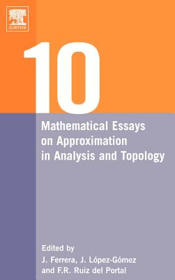 Ten Mathematical Essays on Approximation in Analysis and Topology: Ten Mathematical Essays Cover Image
