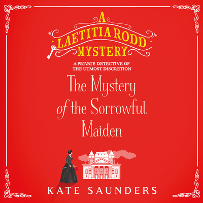 The Mystery of the Sorrowful Maiden (Laetitia Rodd Mystery #3)