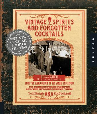 Vintage Spirits and Forgotten Cocktails: From the Alamagoozlum to the Zombie 100 Rediscovered Recipes and the Stories Behind Them cover