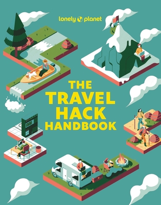 Lonely Planet The Travel Hack Handbook 1 (Travel Guide) By Lonely Planet Cover Image