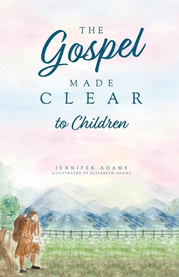 The Gospel Made Clear to Children Cover Image