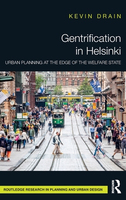Gentrification in Helsinki: Urban Planning at the Edge of the Welfare State (Routledge Research in Planning and Urban Design)