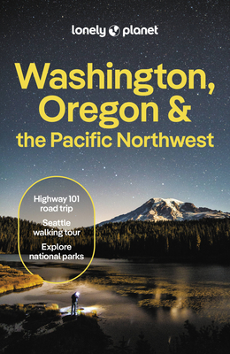 Lonely Planet Washington, Oregon & the Pacific Northwest (Travel Guide) Cover Image