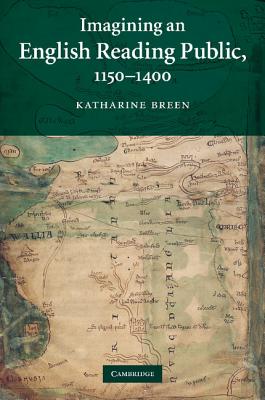 Imagining an English Reading Public, 1150 1400 (Cambridge Studies in Medieval Literature #79)