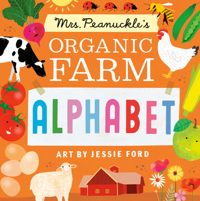 Mrs. Peanuckle's Organic Farm Alphabet (Mrs. Peanuckle's Alphabet #11)