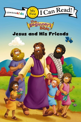 The Beginner's Bible Jesus and His Friends: My First (I Can Read! / The Beginner's Bible) Cover Image