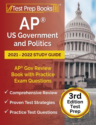 AP US Government and Politics 2021 - 2022 Study Guide: AP Gov Review Book with Practice Exam Questions [3rd Edition Test Prep] Cover Image