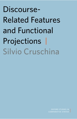 Cover for Discourse-Related Features and Functional Projections (Oxford Studies in Comparative Syntax)