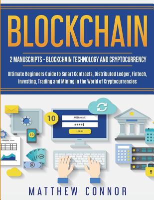 Blockchain: Blockchain Technology and Cryptocurrency: Ultimate Beginner's Guide to Smart Contracts, Distributed Ledger, Fintech, I Cover Image