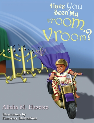 Have You Seen My Vroom, Vroom? By Alisha Hazziez, Blueberry Illustrations (Illustrator) Cover Image