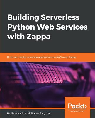 Building Serverless Python Web Services with Zappa Cover Image