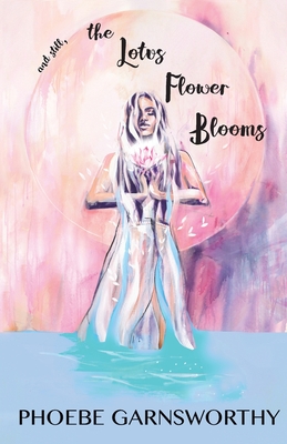 Cover for and still, the Lotus Flower Blooms