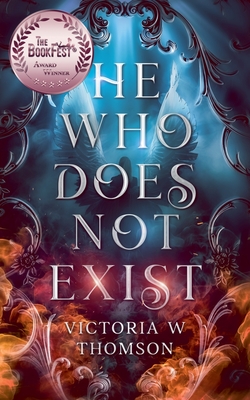 He Who Does Not Exist By Victoria W. Thomson Cover Image