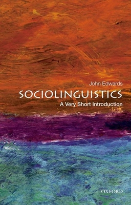 Sociolinguistics: A Very Short Introduction (Very Short Introductions) By John Edwards Cover Image