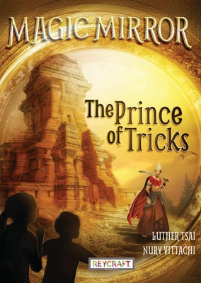 The Prince of Tricks: (Magic Mirror Book 7) By Luther Tsai, Nury Vittachi Cover Image