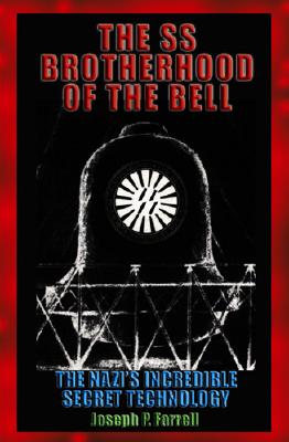 The SS Brotherhood of the Bell: Nasa's Nazis, Jfk, and Majic-12 Cover Image