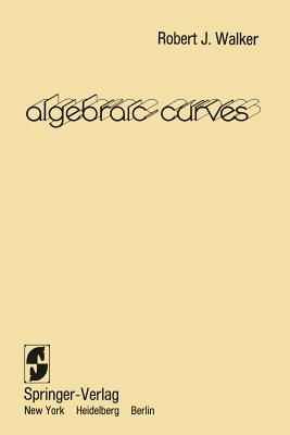 Algebraic Curves By Robert J. Walker Cover Image