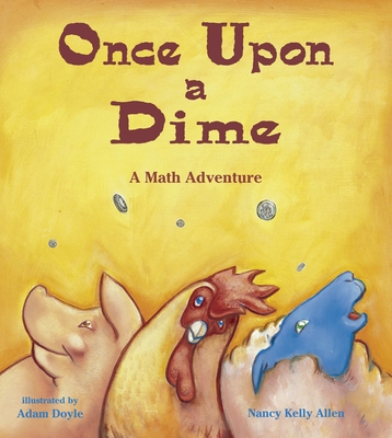Once Upon a Dime: A Math Adventure (Charlesbridge Math Adventures)