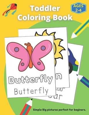 Download Toddler Coloring Book Fun Children S Coloring Book With 45 Simple Big And Familiar Pictures For Kids And Toddlers Coloring Book For Toddl Paperback The Elliott Bay Book Company