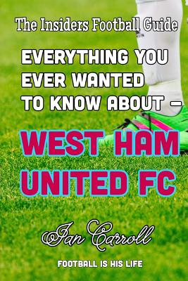 All You Need To Know  West Ham United F.C.