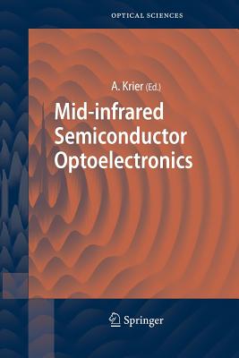 Mid-Infrared Semiconductor Optoelectronics By Anthony Krier (Editor) Cover Image