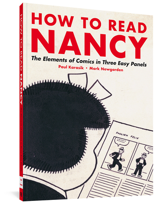 How to Read Nancy: The Elements of Comics in Three Easy Panels cover