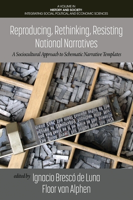 Reproducing, Rethinking, Resisting National Narratives: A Sociocultural Approach to Schematic Narrative Templates Cover Image