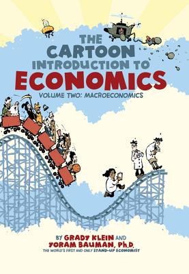 The Cartoon Introduction to Economics, Volume II: Macroeconomics By Grady Klein (Illustrator), Yoram Bauman, Ph.D. Cover Image