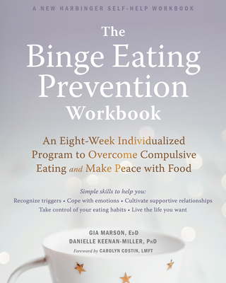 The Binge Eating Prevention Workbook: An Eight-Week Individualized Program to Overcome Compulsive Eating and Make Peace with Food cover
