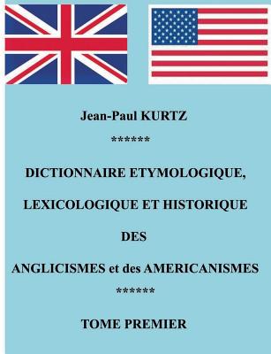 Cover for Dictionnaire Etymologique des Anglicismes et des Américanismes