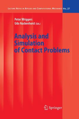 Analysis and Simulation of Contact Problems (Lecture Notes in Applied and Computational Mechanics #27)
