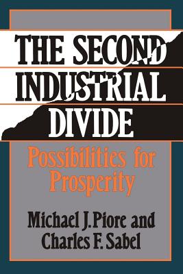 The Second Industrial Divide: Possibilities For Prosperity By Michael Piore, Charles Sabel Cover Image