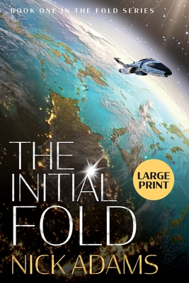 The Initial Fold: Large Print Edition By Nick Adams Cover Image