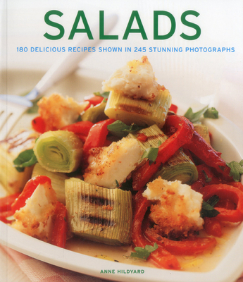 Salads: 180 Delicious Recipes Shown in 245 Stunning Photographs Cover Image