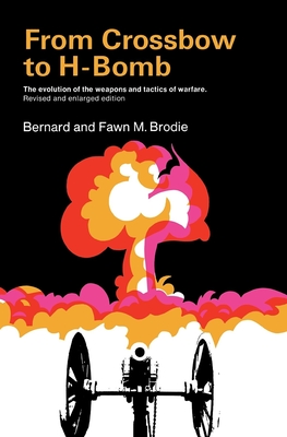 Cover for From Crossbow to H-Bomb, Revised and Enlarged Edition (Midland Book)