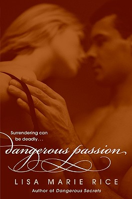 Dangerous Passion (The Dangerous Trilogy #3)