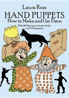 Hand Puppets: How to Make and Use Them (Dover Craft Books) Cover Image