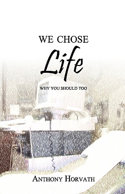 We Chose Life: Why You Should Too Cover Image