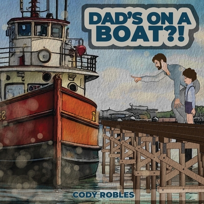 Dad's on a Boat?! Cover Image